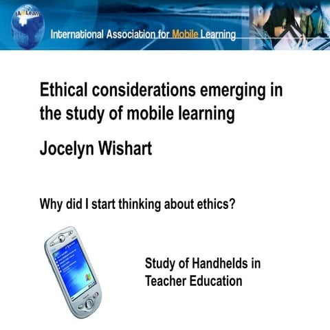 Ethical considerations emerging in the study of mobile learning