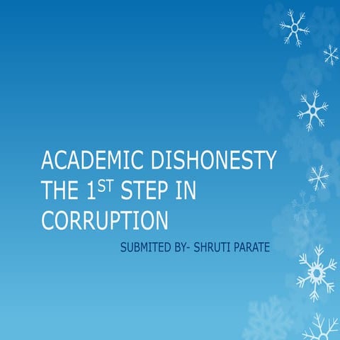 ACADEMIC DISHONESTY THE 1ST STEP IN CORRUPTION
