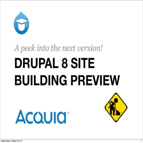 Drupal 8 Preview for Site Builders