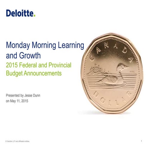 May 11, 2015 Monday Morning Learning and Growth, 2015 Budget Announcements
