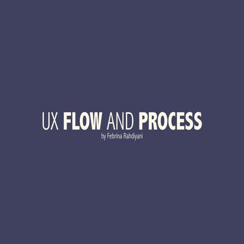 ux flow and process