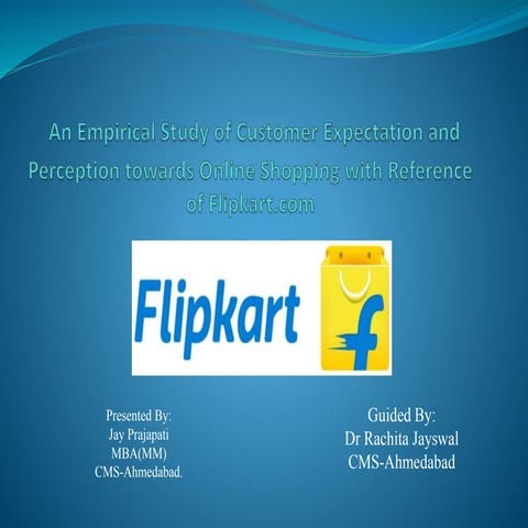 Flipkart Presentation - Jay Prajapati