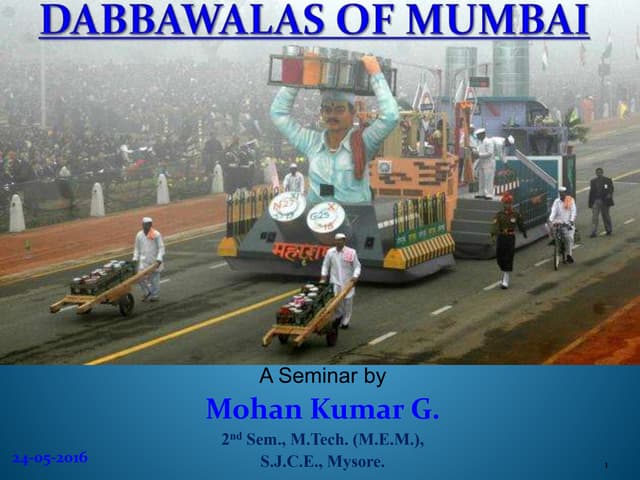 Dabbawalas of Mumbai - a seminar by Mohan Kumar G