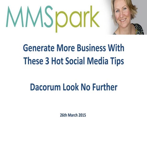 Generate More Business With These 3 Hot Social Media Tips