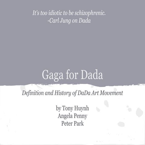Gaga for Dada 