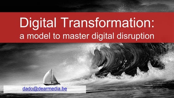 Digital Transformation: a model to master disruption
