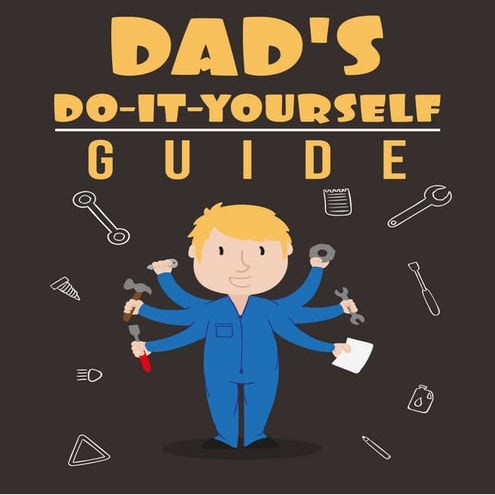 Dads do it-yourself guide
