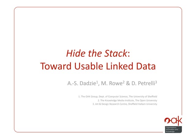 Hide the Stack:Toward Usable Linked Data