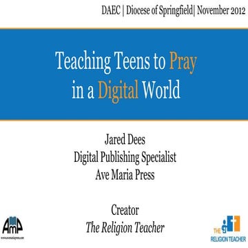 Teaching Teens to Pray in the Digital World (DAEC 2012)