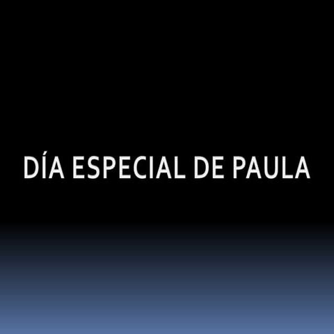 Día especial de paula
