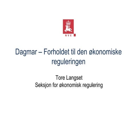 Dagmar   økonomiske forhold. presentasjon fra nve ved tore langset