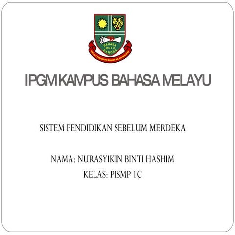 SISTEM PENDIDIKAN SEBELUM MERDEKA