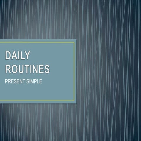 Daily routines