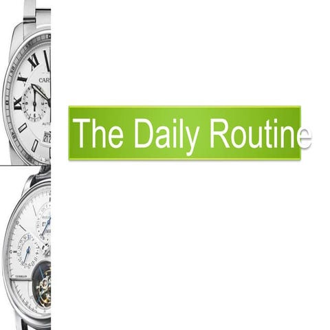 Daily routines
