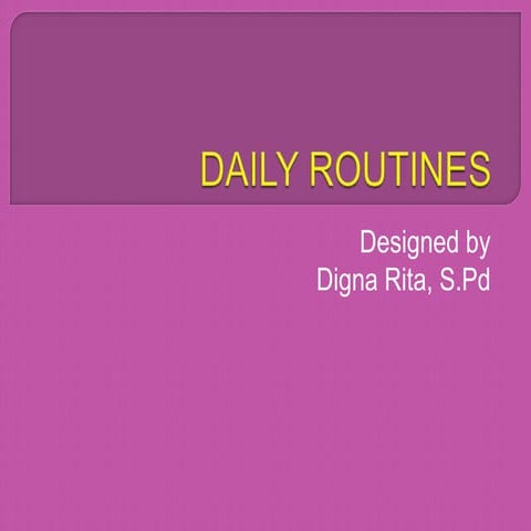 Daily routines