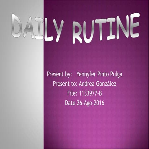 Daily rutine  y