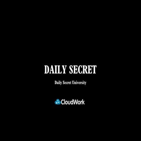 Daily Secret University - Intro to Cloudwork