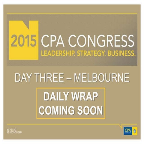 CPA Congress Melbourne 2015 - Day Three Wrap Up