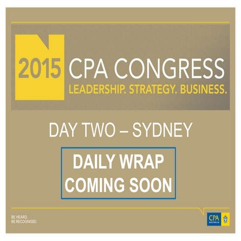 CPA Congress Sydney 2015 - Day Two Wrap Up 