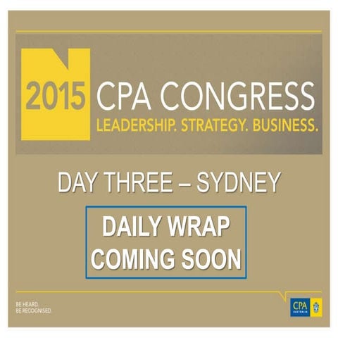CPA Congress Sydney 2015 - Day Three Wrap Up