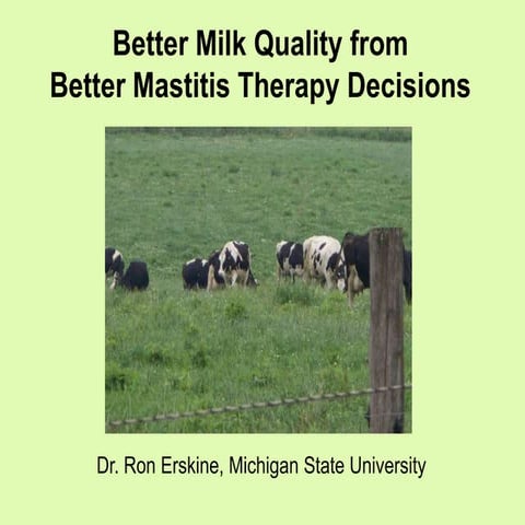 Better Milk Quality from Better Mastitis Therapy Decisions- Dr. Ron Erskine