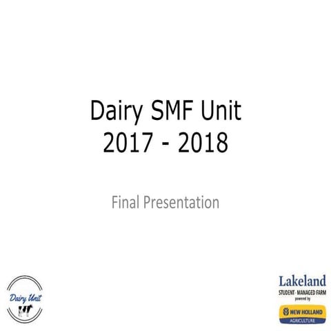 Dairy SMF unit - Final presentation April 10, 2018
