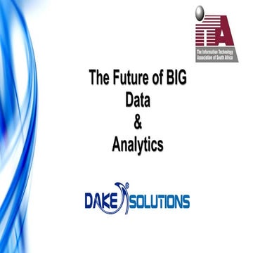 Dake future of big data and analytics