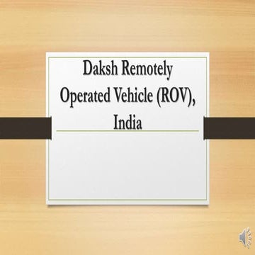 Daksh remotely operated vehicle (rov), india | PPTX