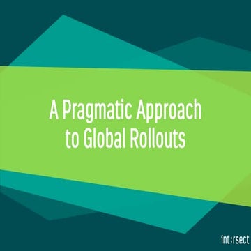A Pragmatic Approach to Global Rollouts