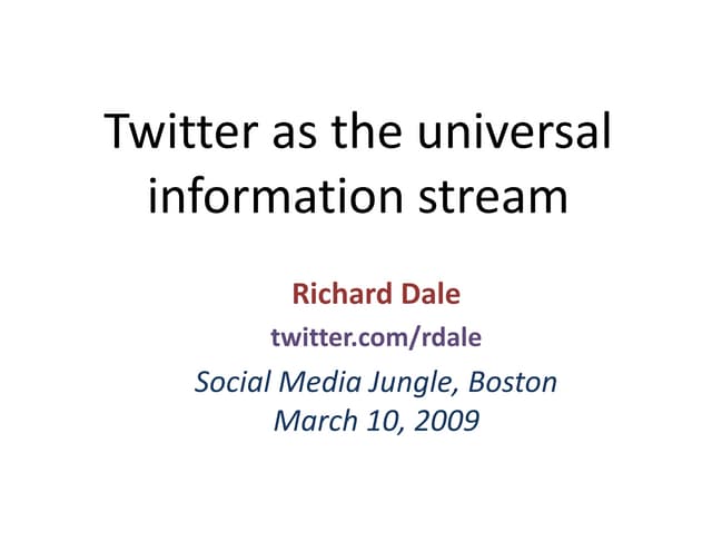 Twitter as a Universal Information Stream