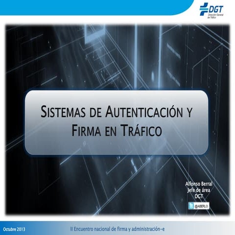 D alfonso berral_-_dgt_-_sistemas_de_autenticacion_y_firma_en_trafico