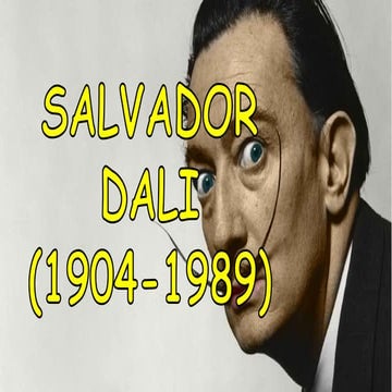La vida de Salvador Dali, sus obras más importantes | PPTX