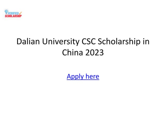 Dalian University Csc Scholarship In China 2023 Pptx Dalian University Csc Scholarship In China 2023 Pptx