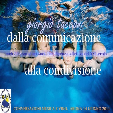 Dalla comunicazione alla condivisione. Web 2.0 e social network: l'intelligen...