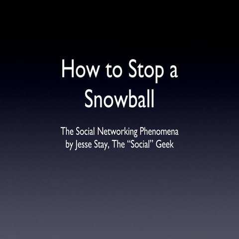 How to Stop a Snowball - Using Social Media in the Enterprise