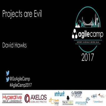 Projects Are Evil - AgileCamp Dallas 2017