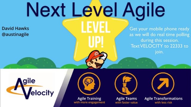 Next Level Agile - David Hawks - Dallas Agile Leadership Network February 2019