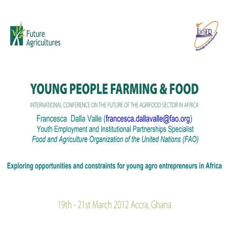 Dalla Valle Exploring opportunities and constraints for young agro entreprene...