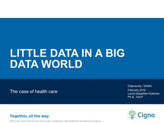 Little Data in a Big Data World: Healthcare