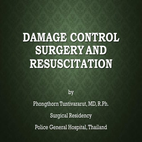 Damage control surgery and resuscitation