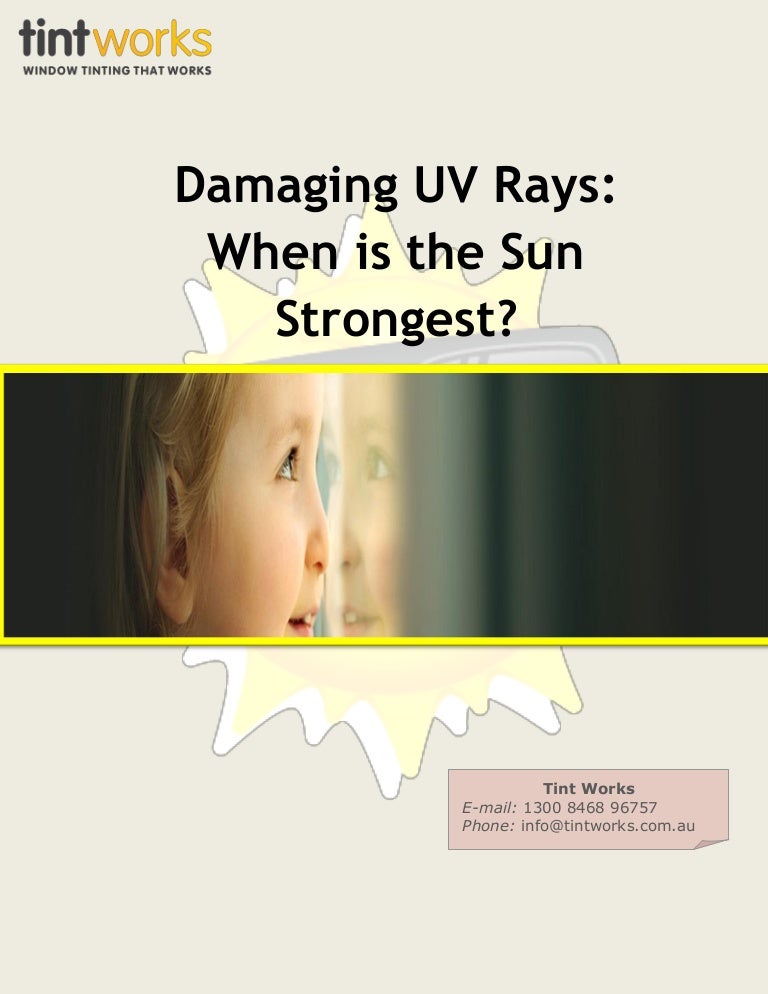 Damaging UV Rays When is the Sun Strongest?