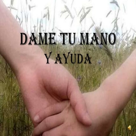 Dame tu mano