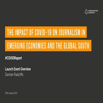 Slides: The Impact of COVID-19 on Journalism in Emerging Economies and the Gl...