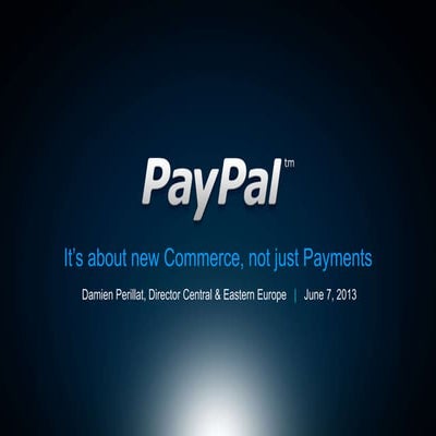 It's a new commerce, not just payments by Damien Perillat @ ICEEfest 2013