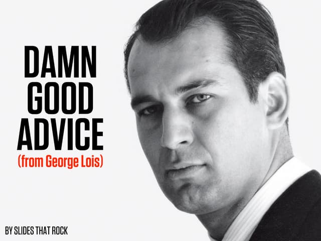 Damn Good Advice