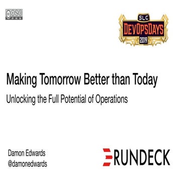 Making Tomorrow Better than Today - Unlocking the Full Potential of Operations