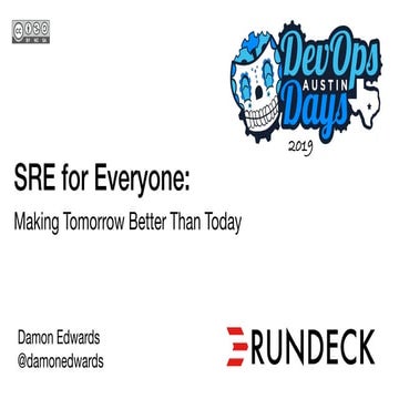 SRE for Everyone: Making Tomorrow Better Than Today 