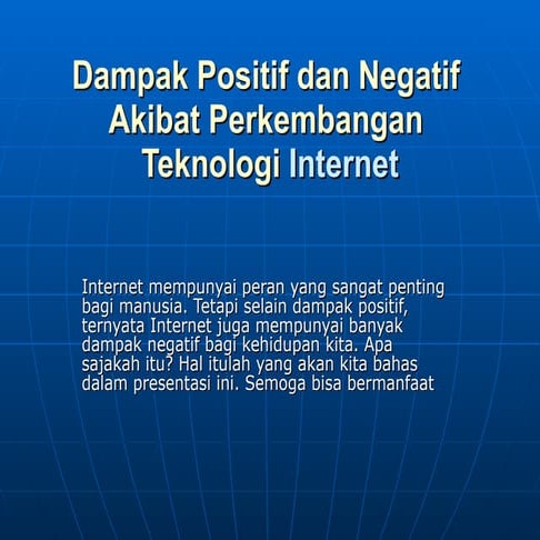 Dampak positif dan negatif akibat perkembangan teknologi internet