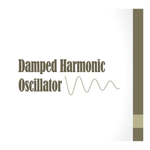 Damped harmonic oscillator - LO2