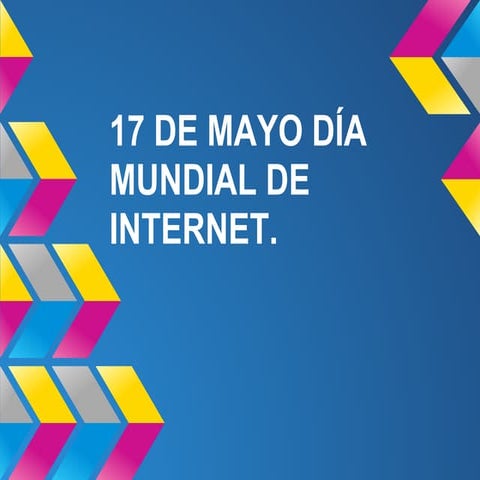 Día mundial de internet.
